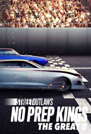 Street Outlaws: No Prep Kings: The Great 8